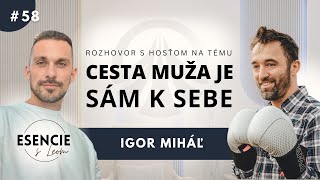 58# CESTA MUŽA JE SÁM K SEBE - Igor Miháľ (ESENCIE s Leom)