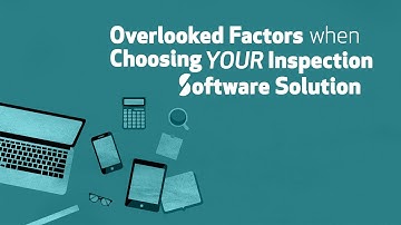 A Guide to Choosing the IDEAL Inspection Software Solution