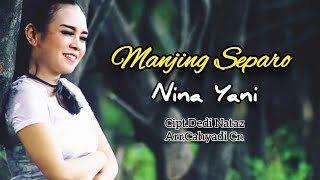 MANJING SEPARO | Nina Yani | Cipt.Suka Wijaya| Lagu Tarling Dermayu Cirebonan Populer