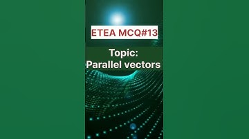 ETEA MCQs | ECAT MCQs | Parallel vectors #maths #kpkboard #vector #fsc #fscmath #etea2025 #etea