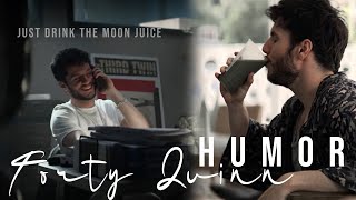 Forty Quinn Just Drink The Moon Juice Humor