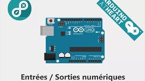 ARDUINO :LES ENTRÉES SORTIES NUMÉRIQUES