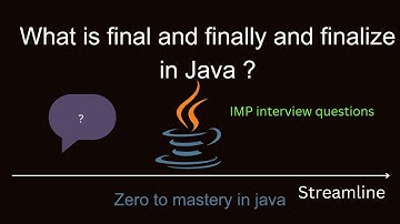 What is final ,finally ,and finalize() in java