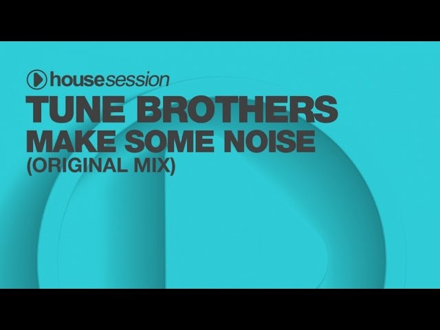 Tune Brothers - Make Some Noise