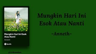 Mungkin Hari Ini Esok Atau Nanti - Anneth ||  lyrics video 