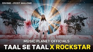 Rockstar x Taal Se Taal Mila  Mashup • Divine • Post Malone