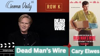 Famous Dead Man's Wire : Exclusive Interview with Actor Cary Elwes Wealth