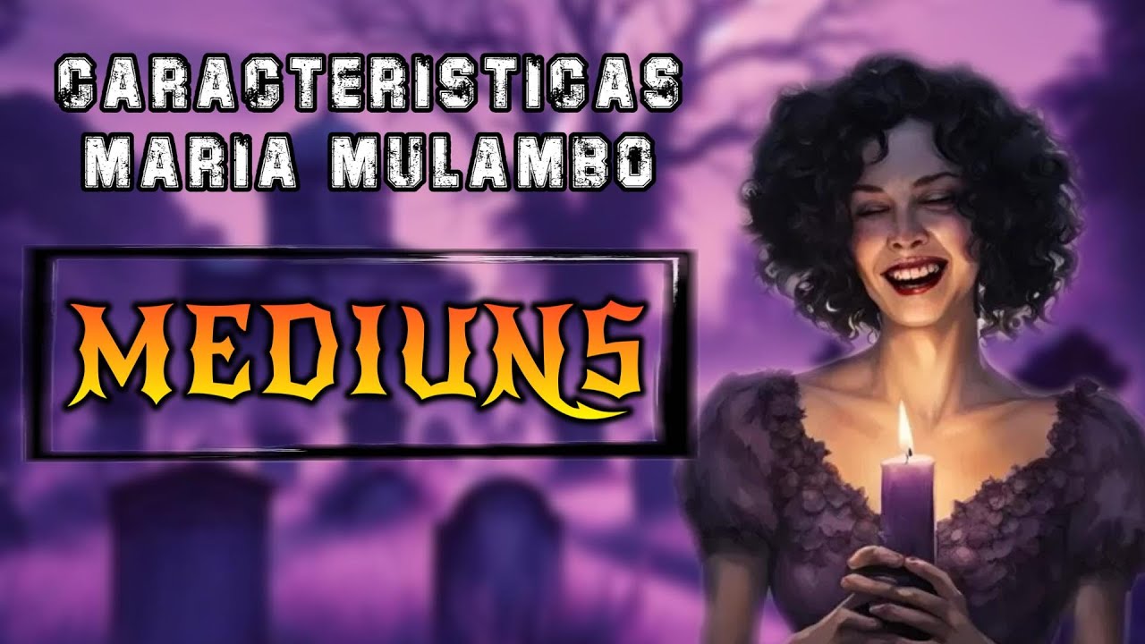 🔥Mediuns da Pomba gira 🧹Maria Mulambo Caracteristicas e muito mais