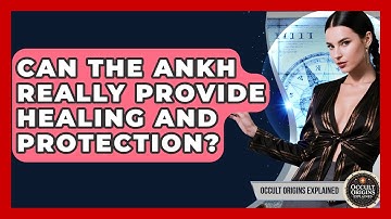 Can The Ankh Really Provide Healing And Protection? - Occult Origins Explained