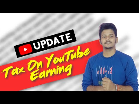 YouTube New Update : Now 24% Tax From Youtubers Earnings & Submit Tax Document Soon