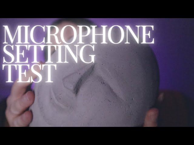 ASMR mic setting test