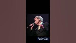 Bobby Caldwell - Once Upon A Time