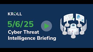 May 06, 2025 Cyber Threat Intelligence Briefing
