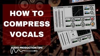 How to Compress Vocals with Serial Compression
