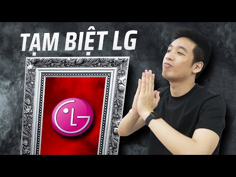 LG - Cảm ơn và tạm biệt! Chặng đường thăng trầm 11 năm làm smartphone