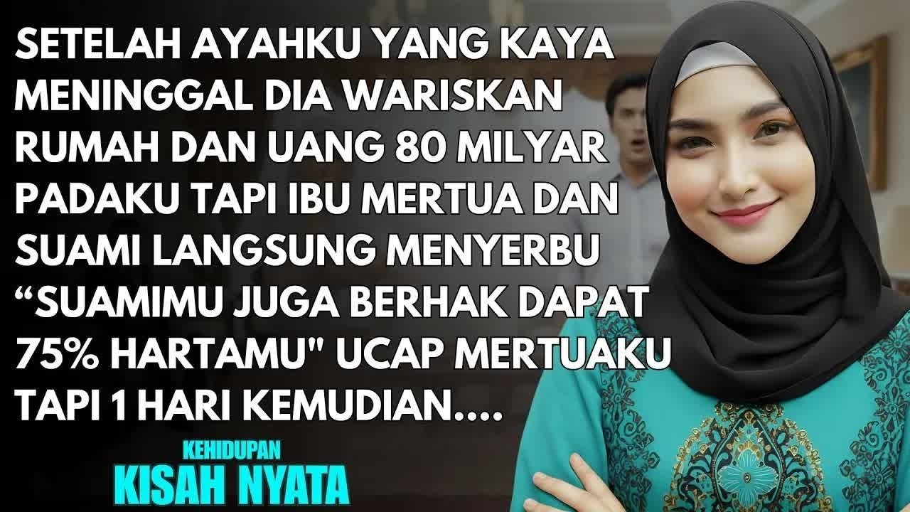 SUAMI DAN MERTUA YANG JAHAT PADAKU MENGAMBIL 75% HARTA WARISAN DARI AYAHKU - TAPI 1 HARI KEMUDIAN...
