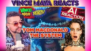 AI Maya & Vince Reacts to Tom MacDonald - The System News