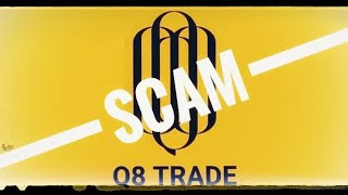 the truth about Q8 TRADE