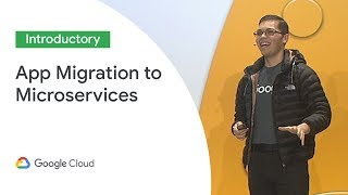 Migrating a Monolithic Application to Microservices (Cloud Next '19)