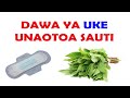 DAWA YA UKE UNAOTOA SAUTI KUJAMBA