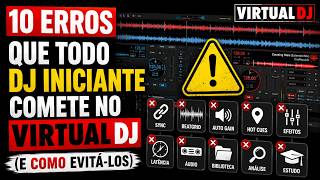 🎧 10 Erros que Todo DJ Iniciante Comete no Virtual DJ (e Como Evitá-los)
