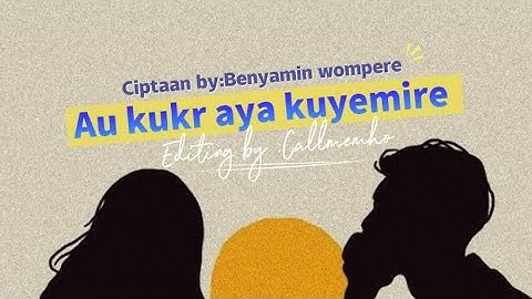 Au kuk’r aya kuyemire ( video lirik terjemahan) Versi bahasa biak.korea