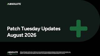 Absolute Security Patch Microsoft Tuesday Updates August 2026