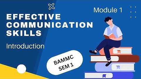 BAMMC - Effective Communication Skills (Sem 1 Mod 1)