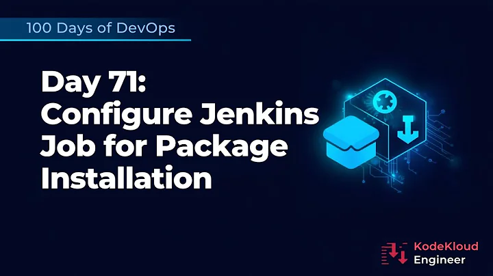 Day 71: Configure Jenkins Job for Package Installation | 100 Days of DevOps – KodeKloud Engineer