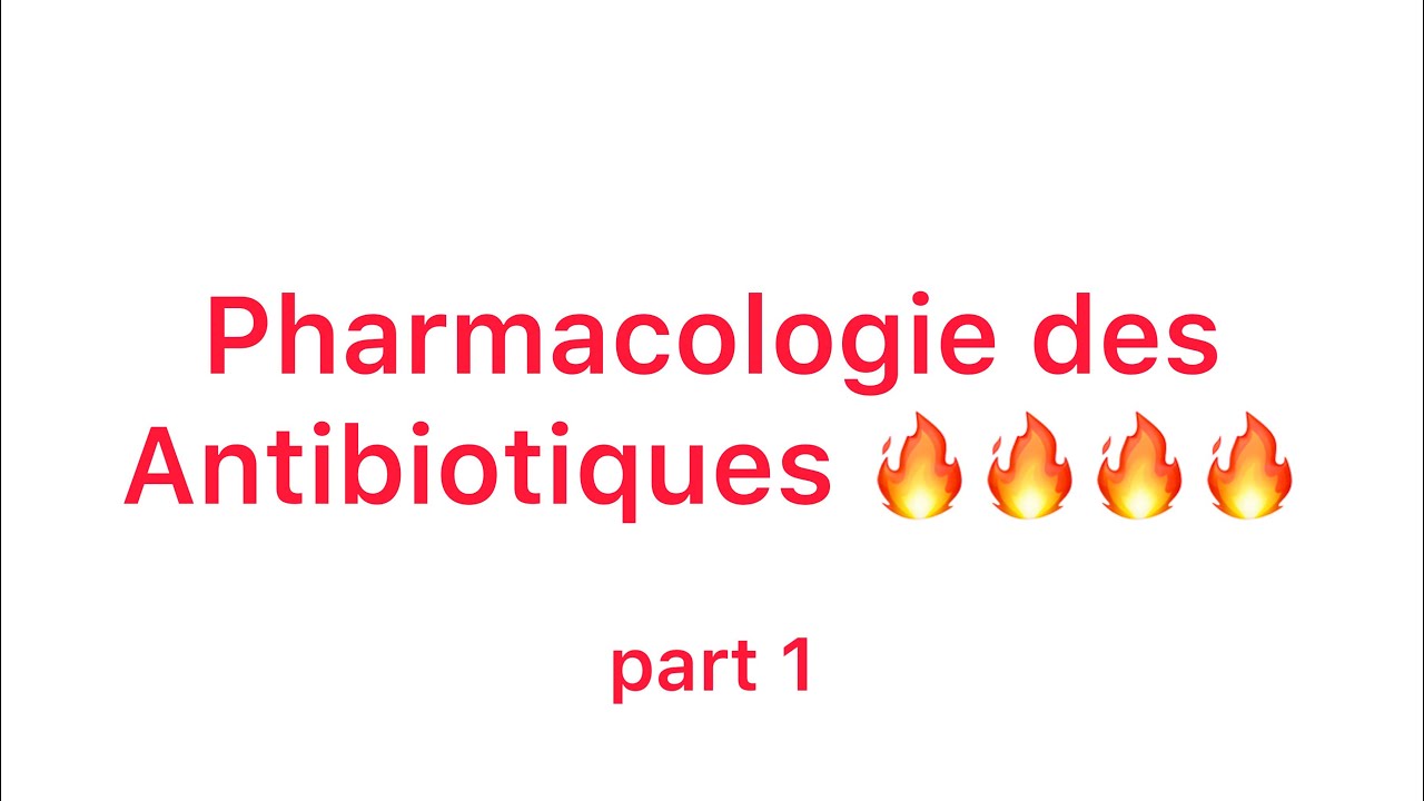 📍 Pharmacologie des Antibiotiques part 1 🔥🔥