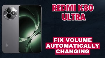 How to Fix Volume Automatically Changing on Redmi K80 Ultra | Easy Solutions