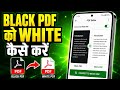 Black Pdf Ko White Kaise Kare | Pdf Ko Black Se White Kaise Kare