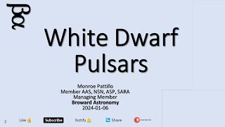 2024 01 06 White Dwarf Pulsars