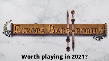 Still the Greatest Total War Mod? - Europa Barbarorum in 2021