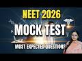 NEET 2026 Most Expected Questions | Full Mock Test | Try Now