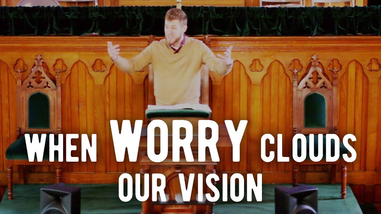 When Worry Clouds Our Vision | Matthew 6:25-34 | Peter Frey Sermon