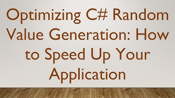 Optimizing C#  Random Value Generation: How to Speed Up Your Application