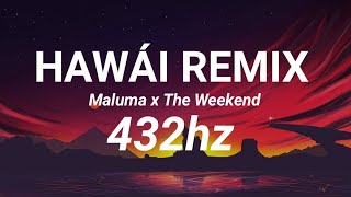 Hawái Remix [432hz] - Maluma, The Weekend