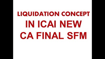 LIQUIDATION CONCEPT IN NEW ICAI CA FINAL SFM PRACTICALLY EXPLAINED BY AADITYA JAIN