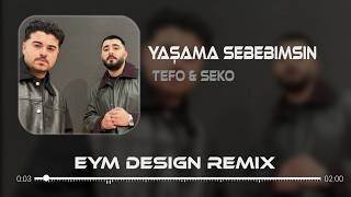 Yaşama Sebebimsin Bu Aşk Olur Hikaye Tefo &amp; Seko ( Eym Design Remix )