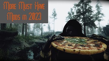 More Must Have Mods for Skyrim in 2023
