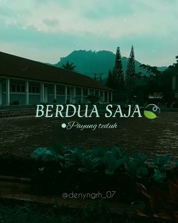 (Story wa) payung teduh ~ berdua saja