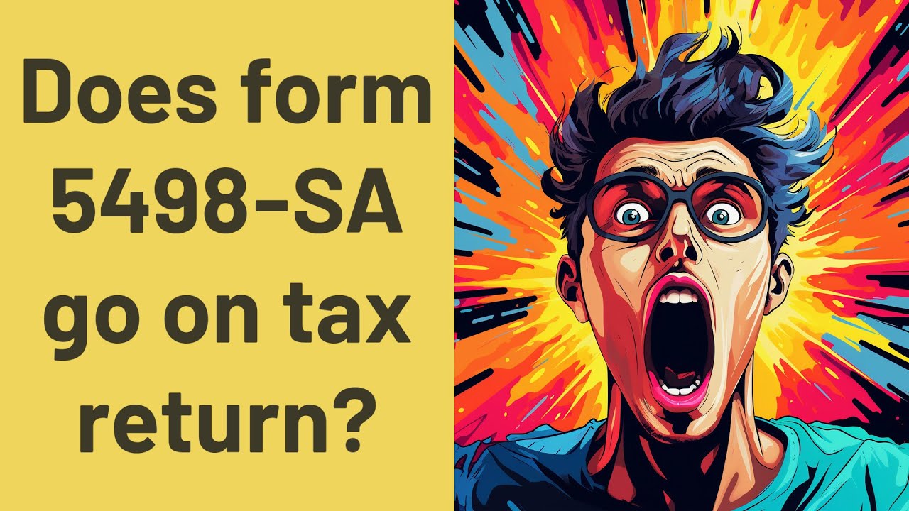 does-form-5498-sa-go-on-tax-return-youtube