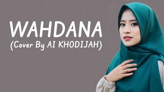 WAHDANA - AI KHODIJAH ( Lirik )~ Sholawat Wahdana Dana Viral Tiktok