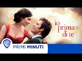 I Primi Minuti | Io Prima di Te