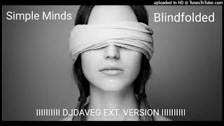 Simple Minds - Blindfolded (DJDAVEG EXT. VERSION)