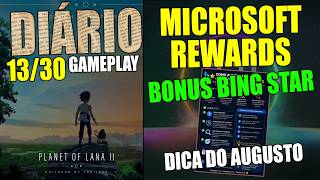 DIARIO DO REWARDS 13/30 ! DICAS PARA FAZER O BONUS BING STAR +Planet of Lana 2 !