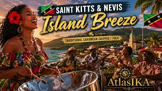 🇰🇳 Saint Kitts & Nevis – Island Breeze | Traditional Caribbean Calypso Folk Music