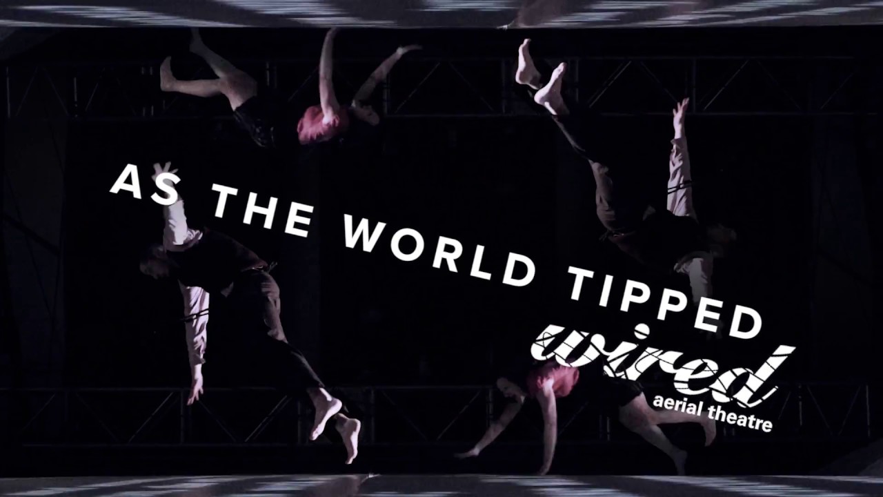 As The World Tipped | Trailer | WIRED AERIAL THEATRE