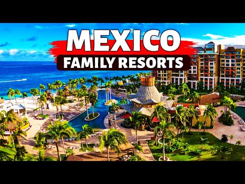 10 Best Mexico Family All Inclusive Resorts .